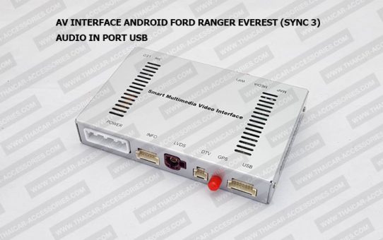 AV INTERFACE ANDROID FORD RANGER EVEREST (SYNC 3)
